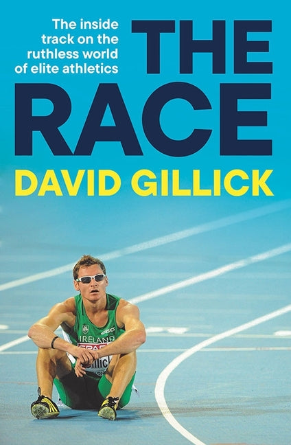 The Race: The Inside Track on the Ruthless World of Elite Athletics
