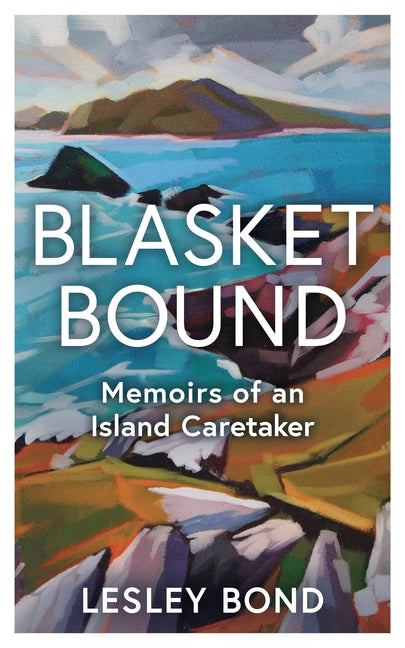 Blasket Bound: A Personal Voyage Into the Magic and Memory of Island Life