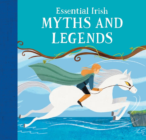 Essential Irish Myths and Legends by Potter, Joe