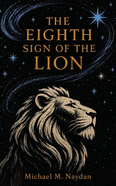 The Eighth Sign of the Lion by Naydan, Michael M.