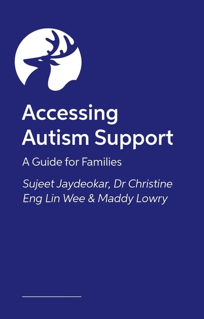 Autism and Intellectual Disability: The Parents' Guide to Caring, Planning and Accessing Support by Jaydeokar, Sujeet
