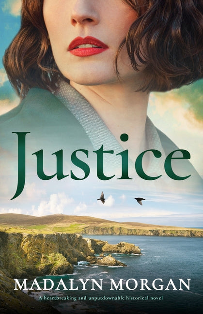 Justice: A Heartbreaking and Unputdownable Historical Novel by Morgan, Madalyn