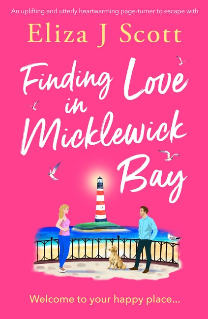 Finding Love in Micklewick Bay: An Uplifting and Utterly Heartwarming Page-Turner to Escape with