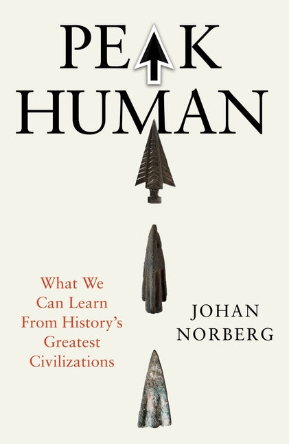 Peak Human: What We Can Learn from History's Greatest Civilizations