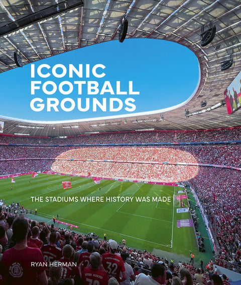 Iconic Football Grounds: The Stadiums Where History Was Made by Herman, Ryan