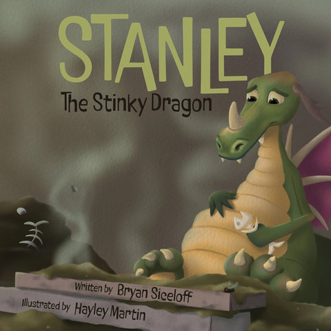 Stanley The Stinky Dragon by Siceloff, Bryan