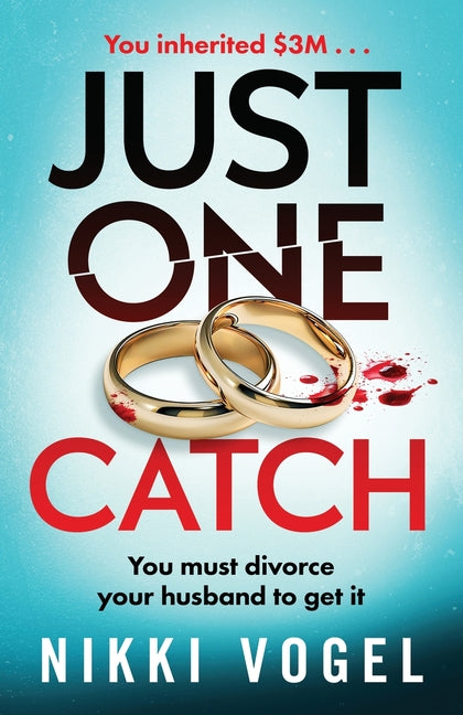Just One Catch: A dark, addictive psychological thriller with a killer twist