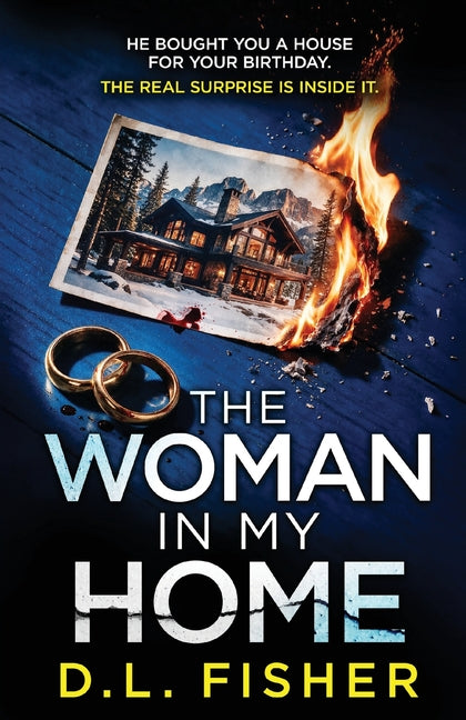 The Woman in My Home: An utterly addictive psychological thriller with a mind-blowing twist by Fisher, D. L.