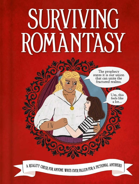 Surviving Romantasy: The Realm of Red Flags: A Practical Guide to Impractical Men and Impossible Quests by Igloobooks
