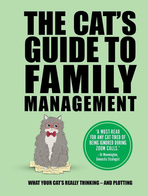 The Cat's Guide to Family Management: What Your Cat's Really Thinking . . . and Plotting by Igloobooks
