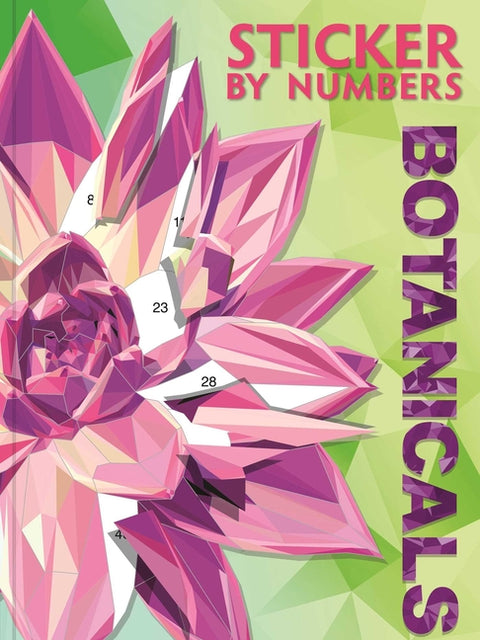 Sticker by Numbers: Botanicals: Ten Stunning Sticker Mosaics to Create Botanical Masterpieces, Perfect for Nature Lovers Looking for Relaxation and Ca by Igloobooks