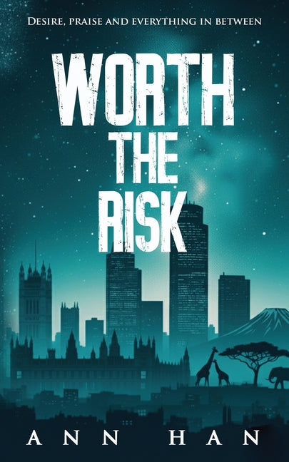 Worth The Risk: Desire, praise and everything in between