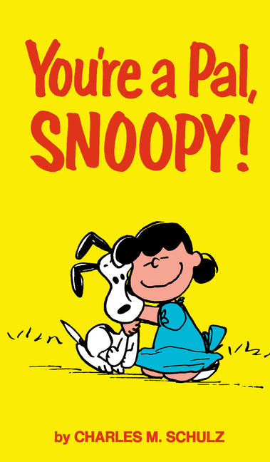 Peanuts: You're a Pal, Snoopy! by Schulz, Charles M.