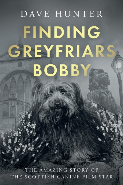 Finding Greyfriars Bobby by Hunter, Dave