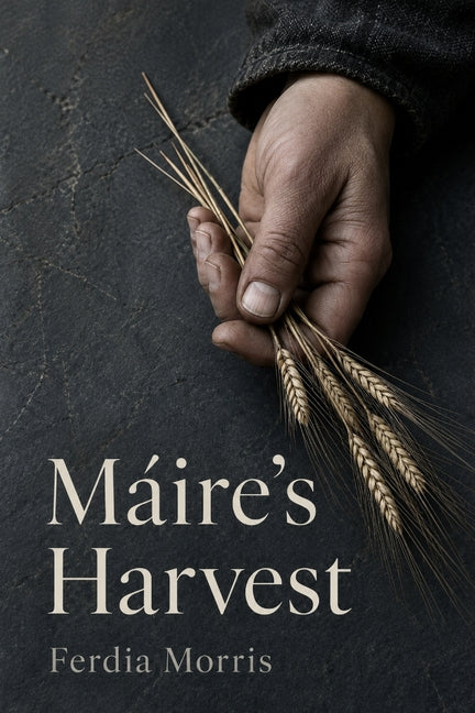 Máire's Harvest by Morris, Ferdia