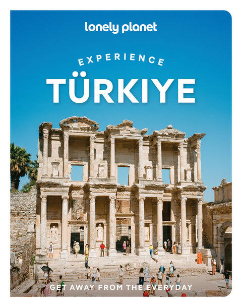 Lonely Planet Experience Turkiye: Build a Trip to Remember Local Insights Maps & Planning Tools Covers Istanbul, Marmara, Bodrum, Bursa, Ancient Citie by Maxwell, Virginia