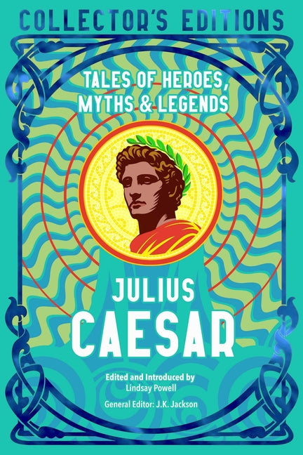 Julius Caesar: Tales of Heroes, Myths & Legends by Powell, Lindsay