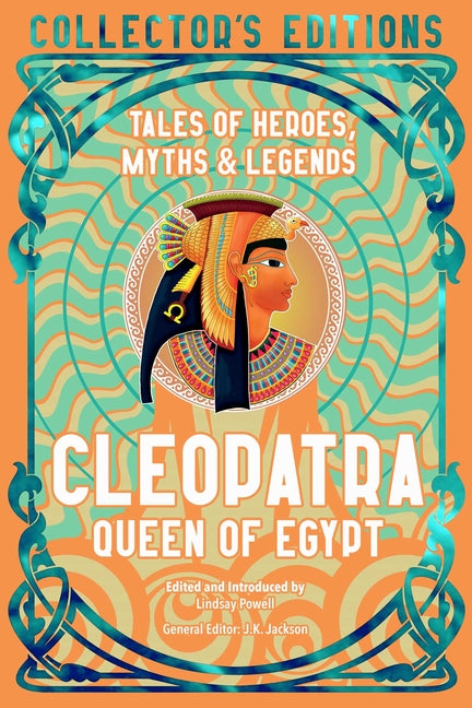 Cleopatra Queen of Egypt: Tales of Heroes, Myths & Legends by Powell, Lindsay