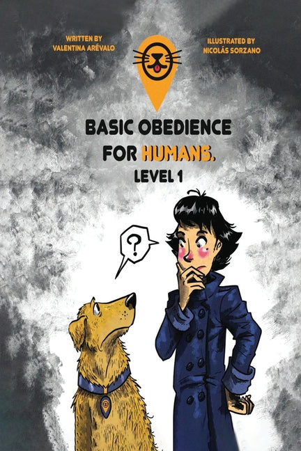 Basic Obedience For Humans: Level 1 by Arevalo, Valentina