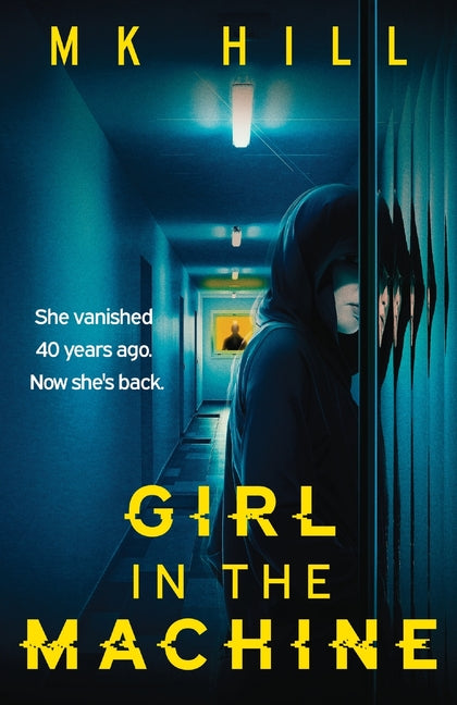 Girl in the Machine by Hill, M. K.