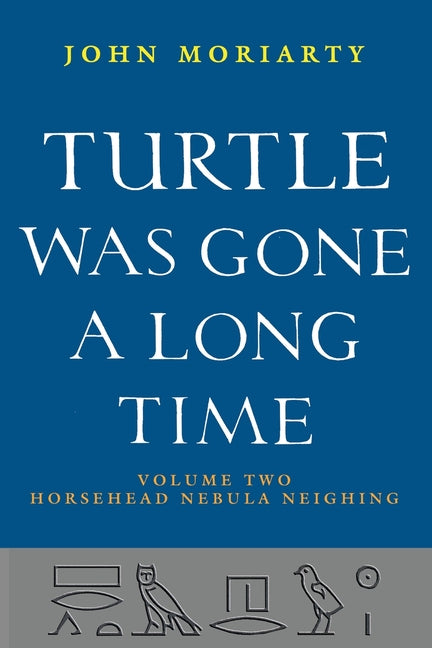 Turtle Was Gone a Long Time Vol. 2: Horsehead Nebula Neighing
