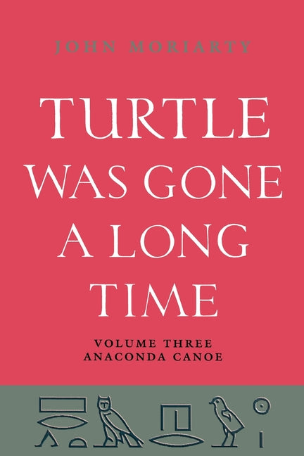 Turtle Was Gone A Long Time Vol.3: Anaconda Canoe