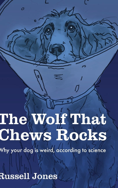The Wolf That Chews Rocks by Jones, Russell