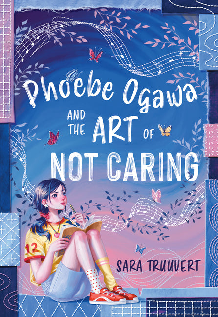Phoebe Ogawa and the Art of Not Caring by Truuvert, Sara