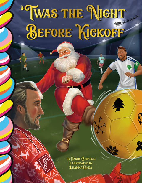 Twas the Night Before Kickoff (Soccer) by Caminelli, Harry