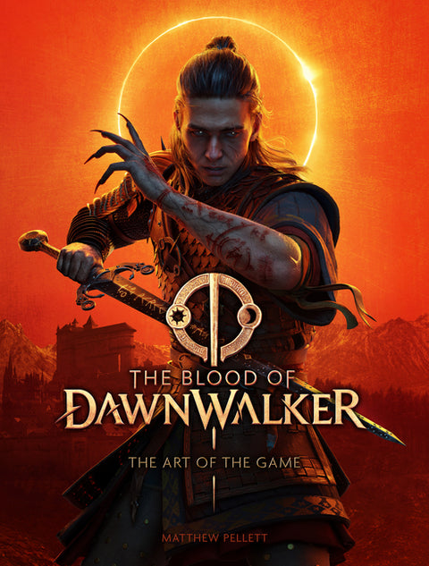 The Blood of Dawnwalker: The Art of the Game by Pellett, Matthew