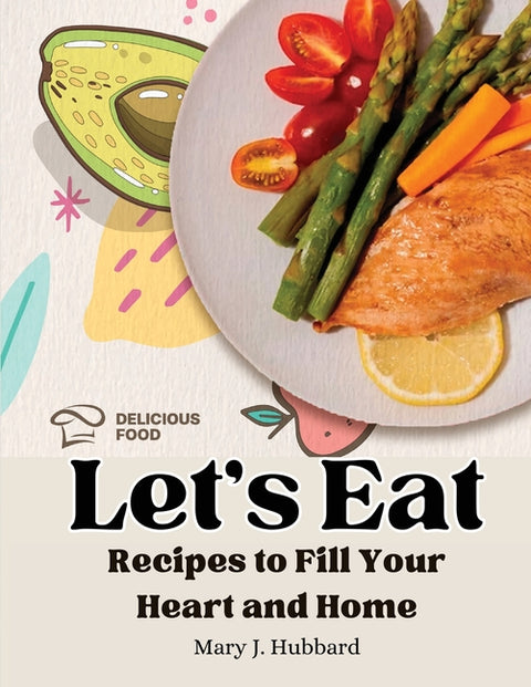 Let's Eat: Recipes to Fill Your Heart and Home