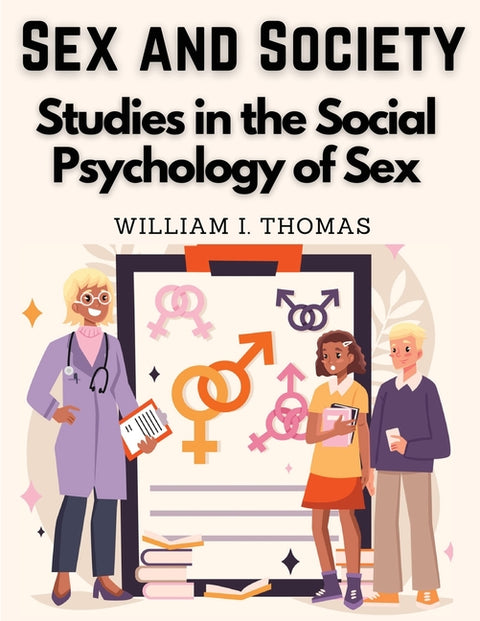 Sex and Society: Studies in the Social Psychology of Sex