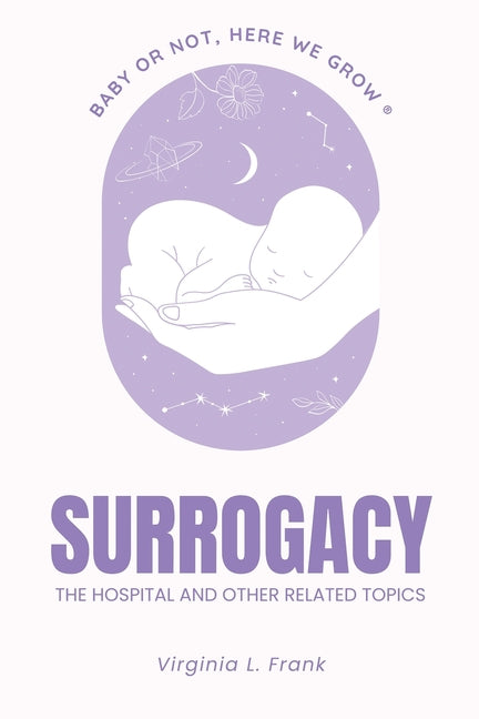 Surrogacy: The Hospital and other Related Topics by Frank, Virginia L.
