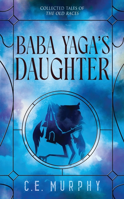 Baba Yaga's Daughter by Murphy, C. E.