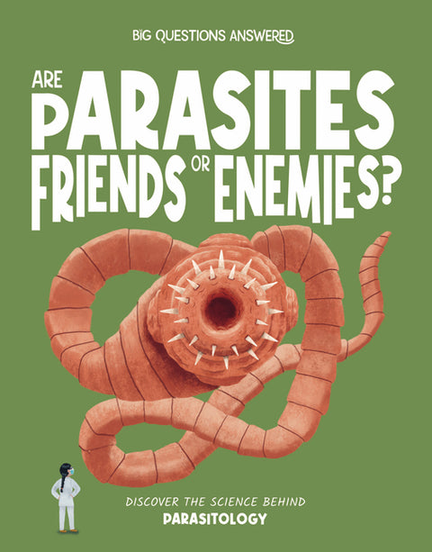Are Parasites Friends or Enemies?: Discover the Science Behind Parasitology