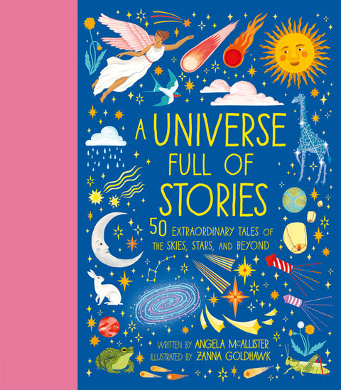 A Universe Full of Stories: 50 Extraordinary Tales of the Skies, Stars and Beyond by McAllister, Angela