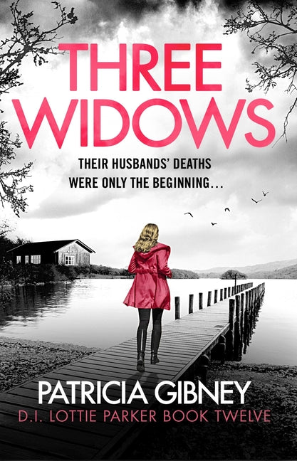 Three Widows: An Unputdownable Crime Thriller with a Jaw-Dropping Twist by Gibney, Patricia