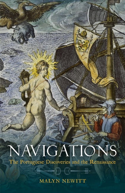 Navigations: The Portuguese Discoveries and the Renaissance