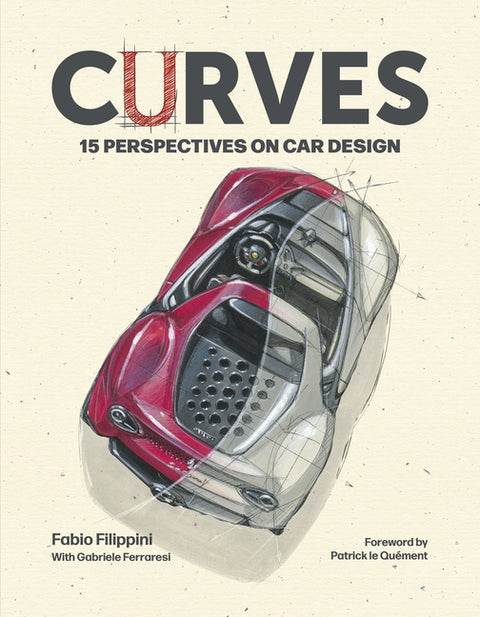 Curves: 15 Perspectives on Car Design by Filippini, Fabio
