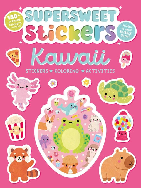 Supersweet Stickers Kawaii: With 180+ Bubblegum Scented Stickers, Plus Coloring and Activity Pages by Igloobooks