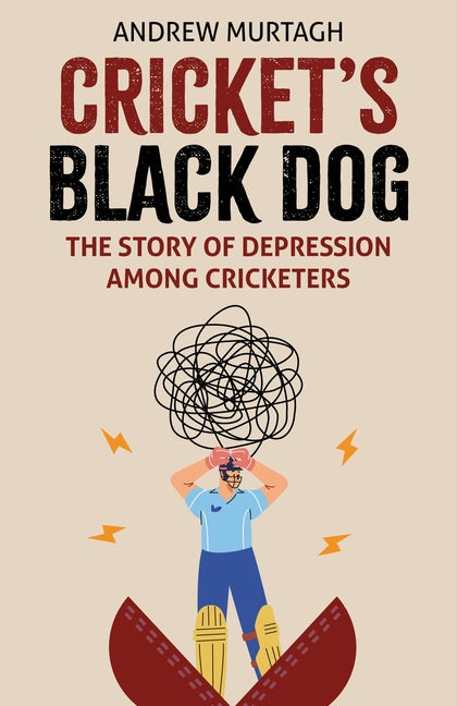 Cricket's Black Dog: Depression and Cricket by Murtagh, Andrew