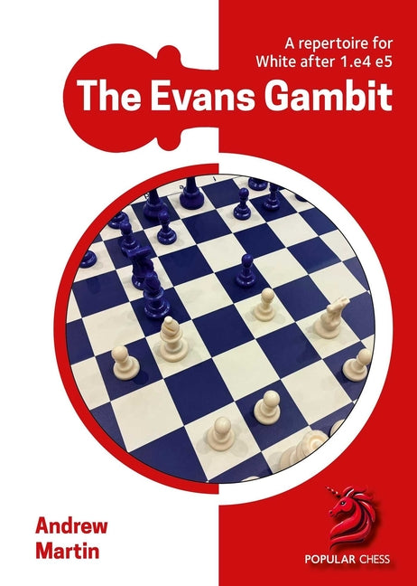 The Evans Gambit: A Full Repertoire for White After 1.E4 E5