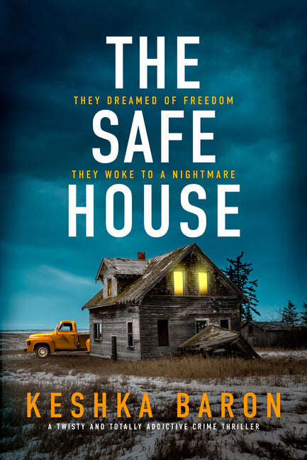 The Safe House: A Twisty and Totally Addictive Crime Thriller by Baron, Keshka