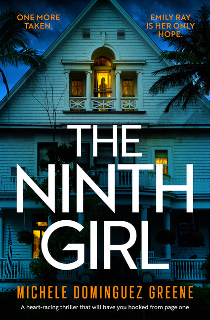 The Ninth Girl: A Heart-Racing Thriller That Will Have You Hooked from Page One by DomÃ­nguez Greene, Michele