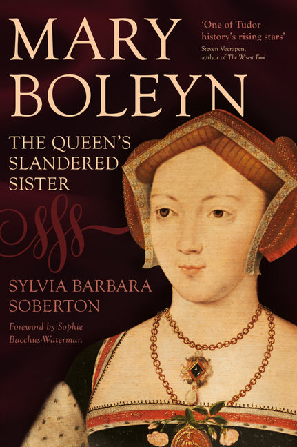 Mary Boleyn: The Queen's Slandered Sister by Soberton, Sylvia Barbara