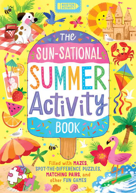The Sun-Sational Summer Activity Book: Filled with Mazes, Spot-The-Difference Puzzles, Matching Pairs, and Other Fun Games