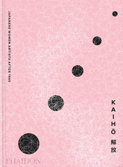 Kaiho: Japanese Women Artists After 1945 by Ostende, Florence