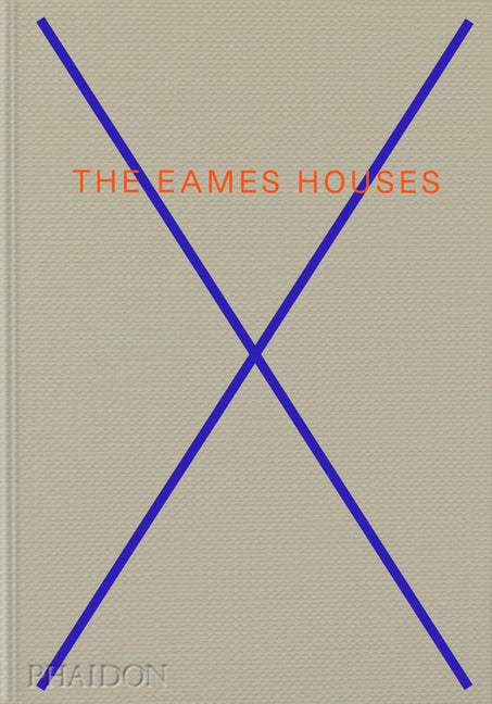 The Eames Houses: Charles and Ray Eames Residential Architecture