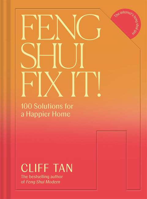 Feng Shui Fix It!: 100 Solutions for a Happier Home by Tan, Cliff