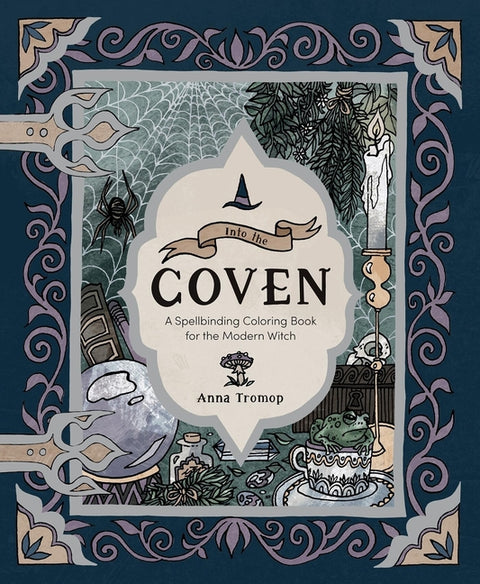 Into the Coven: A Spellbinding Coloring Book for the Modern Witch by Tromop, Anna